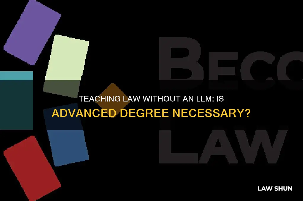 do i have to have the llm to teach law