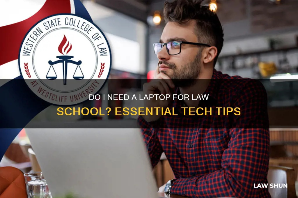 do i need a laptop law shcoo