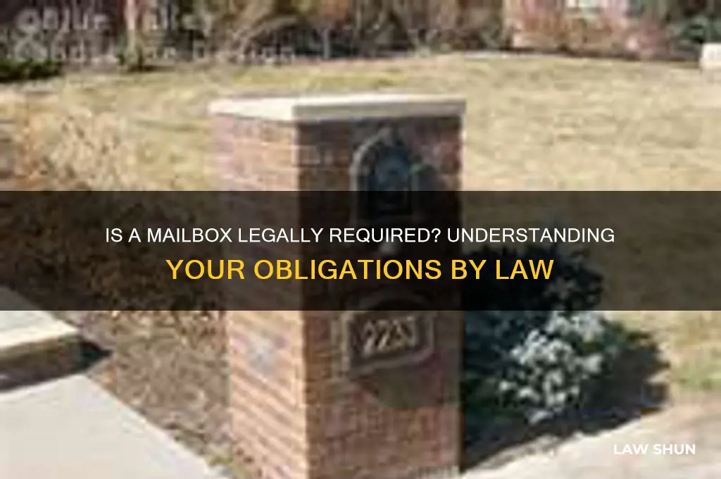 do i need to have a mailbox by law