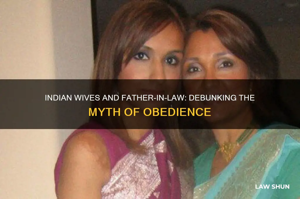 do indian wives have to obey father in law