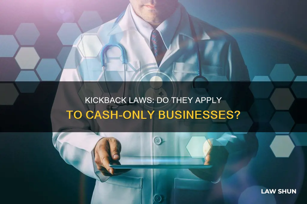 do kickback laws apply to cash only businesses