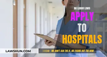 Labor Laws: Do They Apply to Hospital Work?