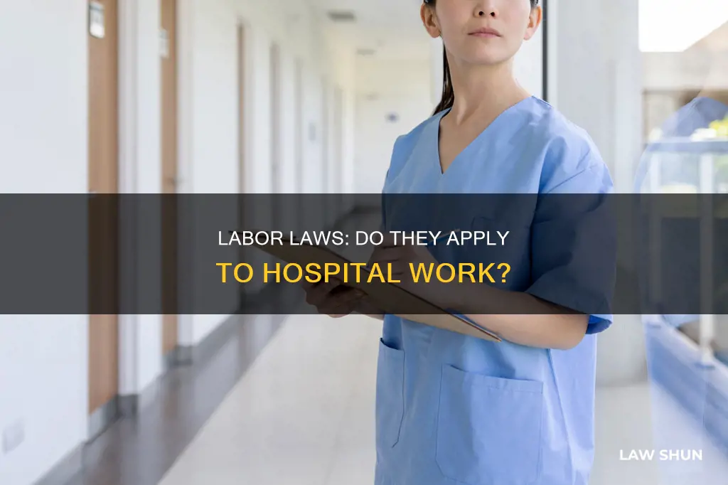 do labor laws apply to hospitals