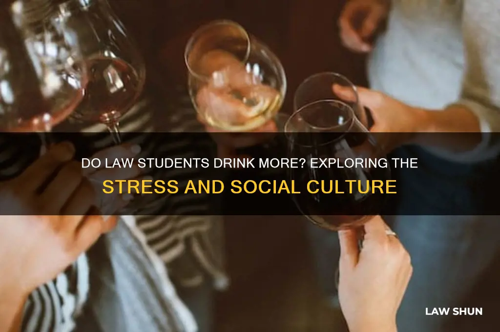 do law students drink a lot