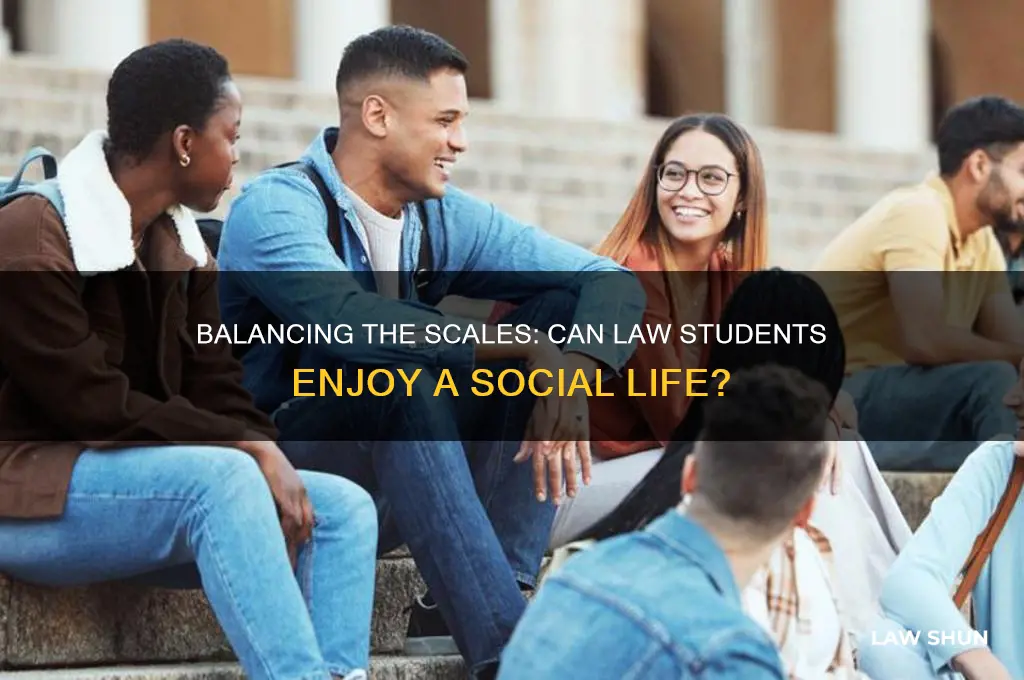 do law students have a social life