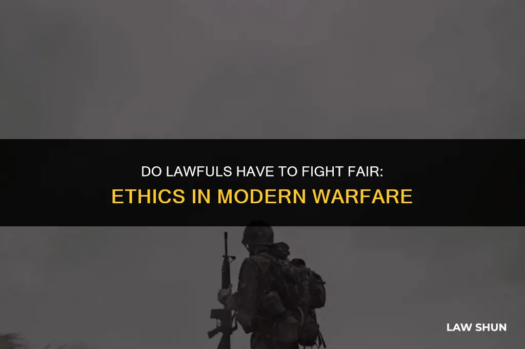 do lawfuls have to fight fair