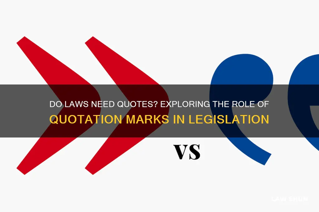 do laws need quotes