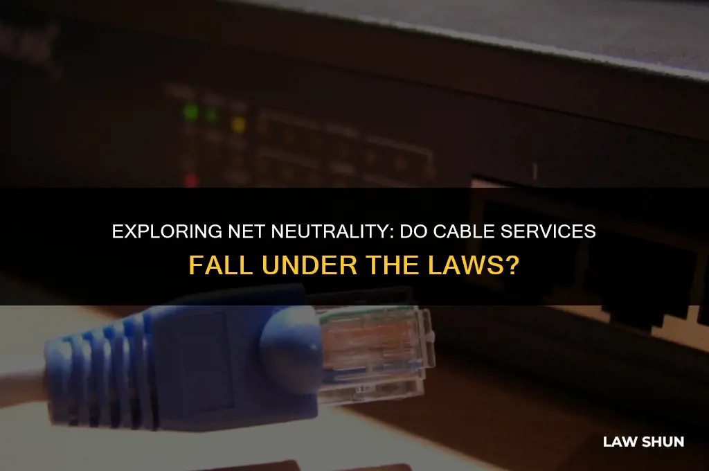 do net neutrality laws cover cable
