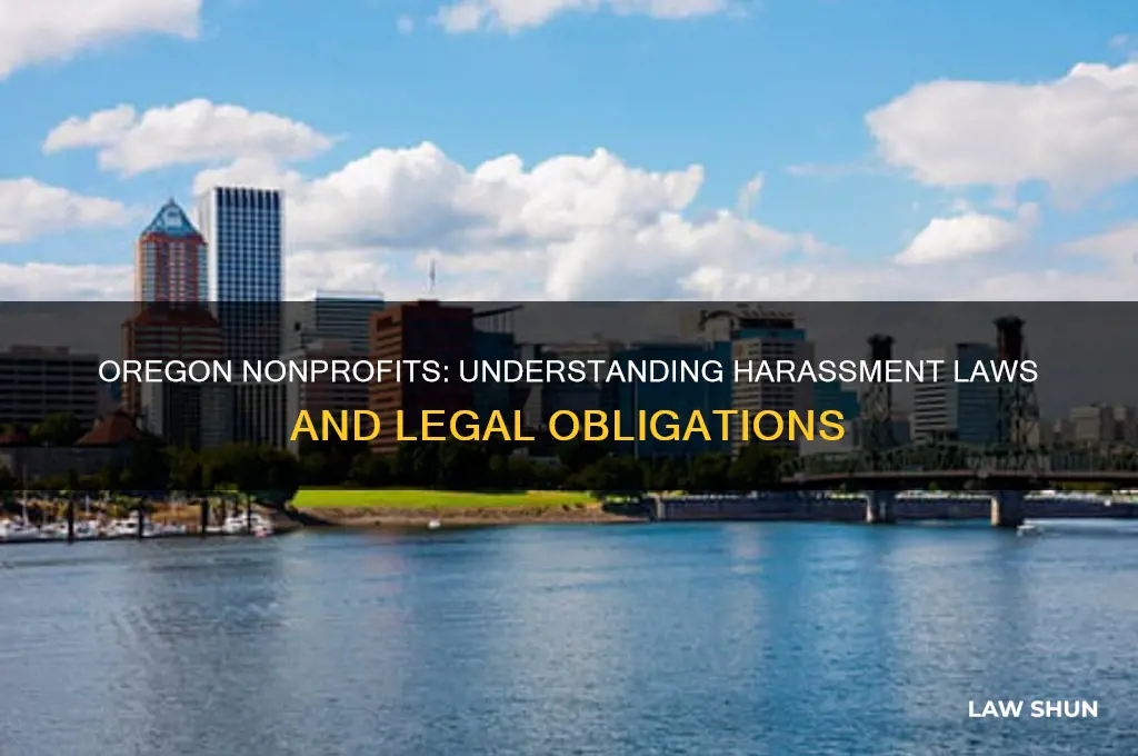 do nonprofits have specific laws regarding harassment oregon