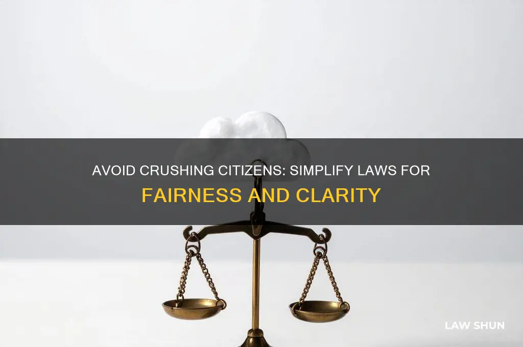 do not crush people with endless law