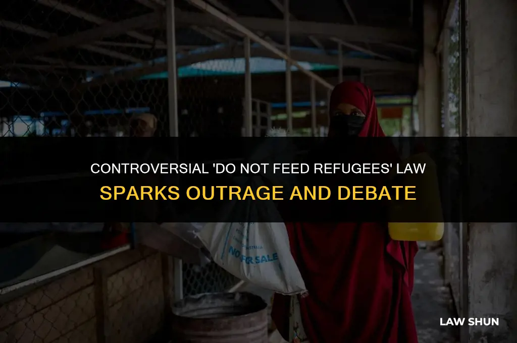 do not feed the refugees law