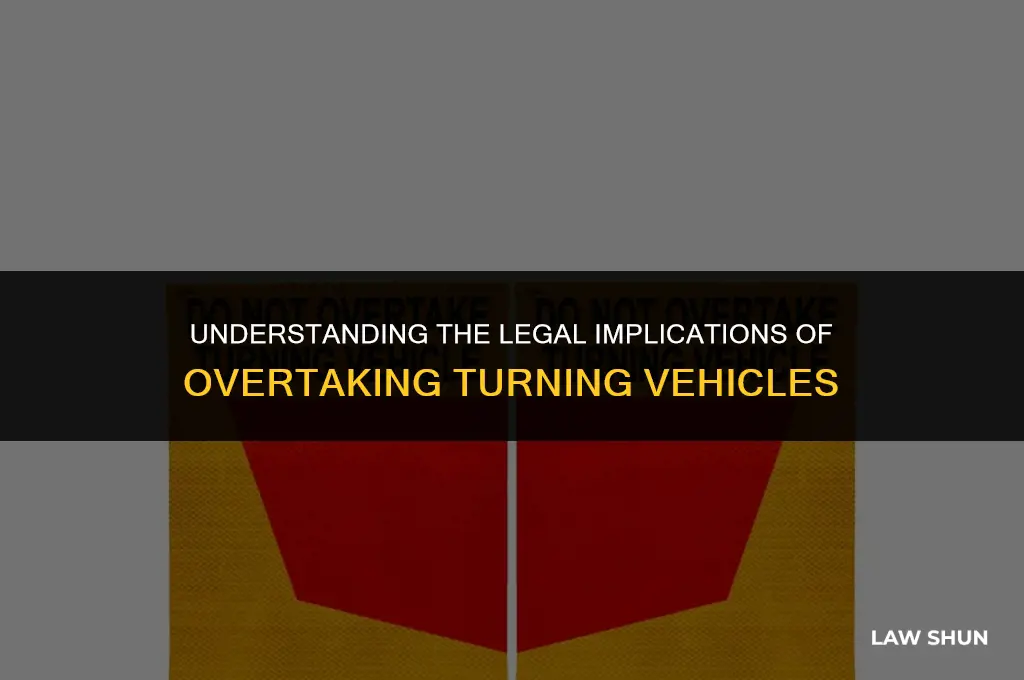 do not overtake turning vehicle law