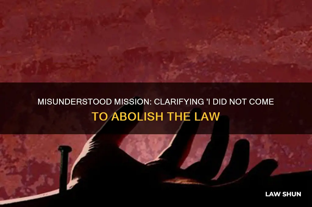 do not think that i came to abolish the law