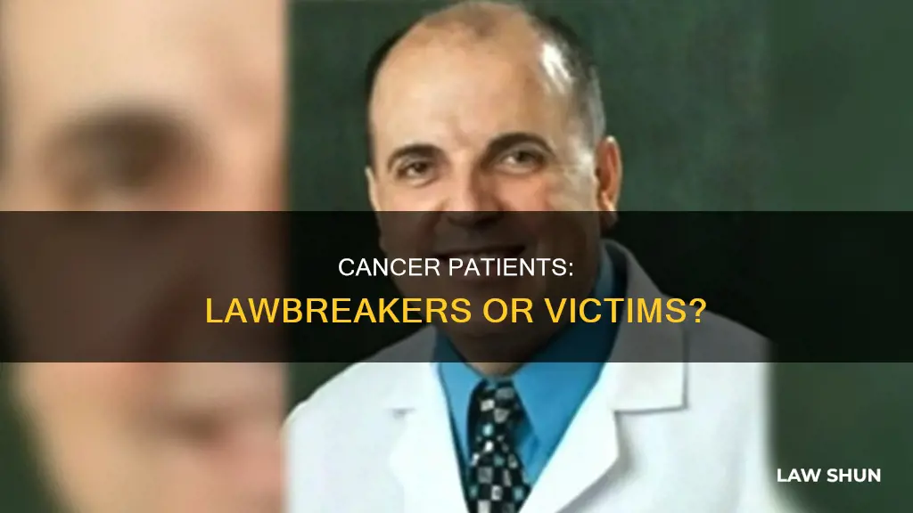 do people with cancer break the law