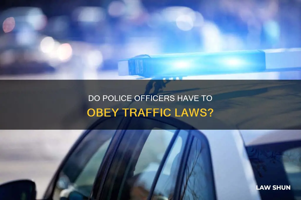 do police officers have to obey traffic laws