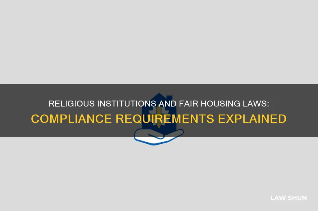 do religious institutions have to comply with fair housing laws