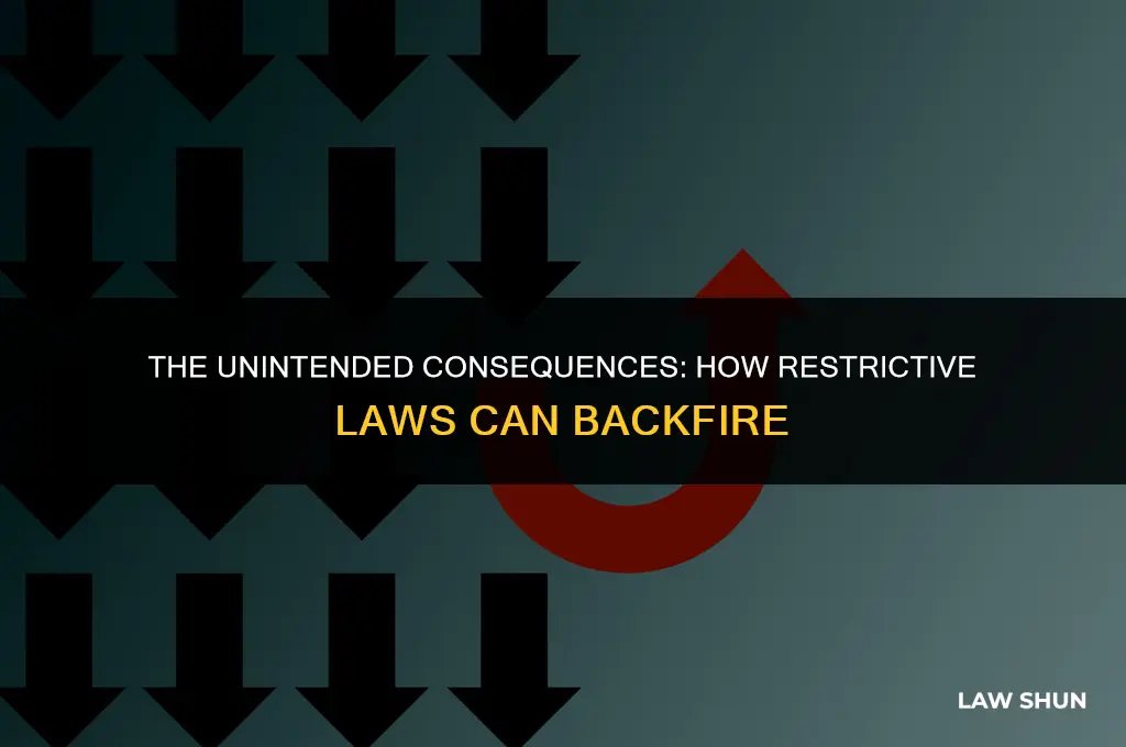 do restrictive laws cause more damage