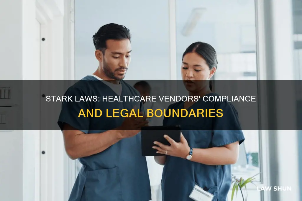 do stark laws apply to healthcare vendors