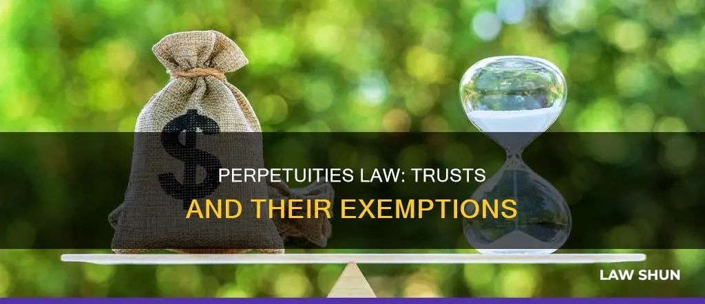 do the laws against perpetuities apply to trusts