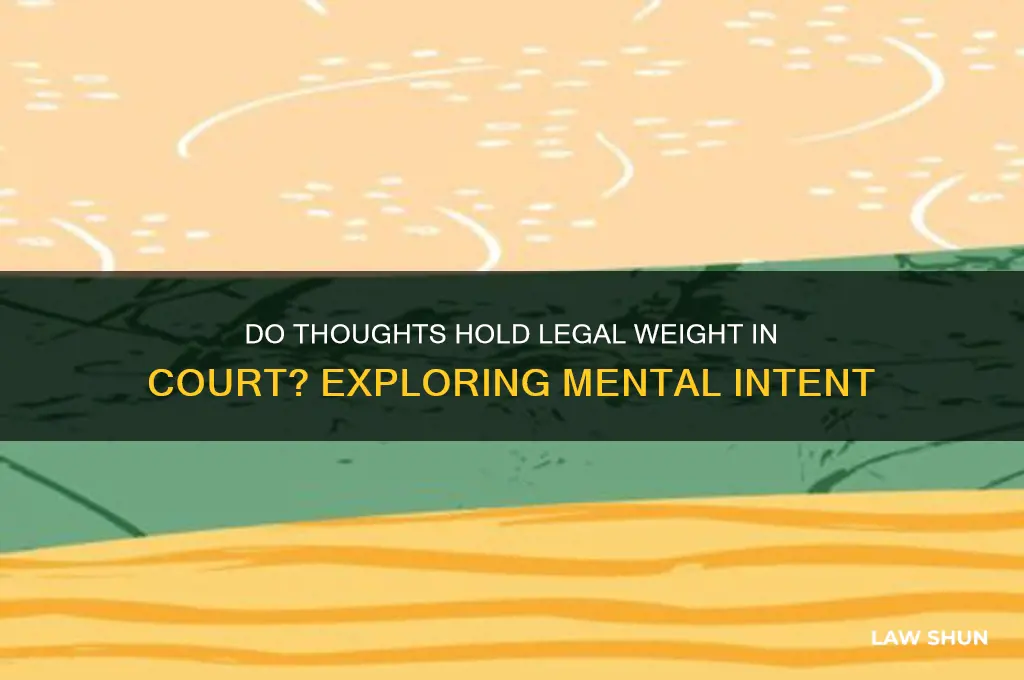 do thoughts count in a court of law