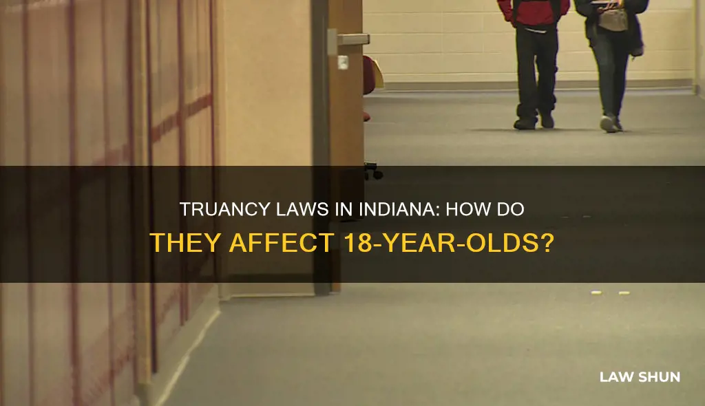 do truancy laws apply to 18 year olds in indiana