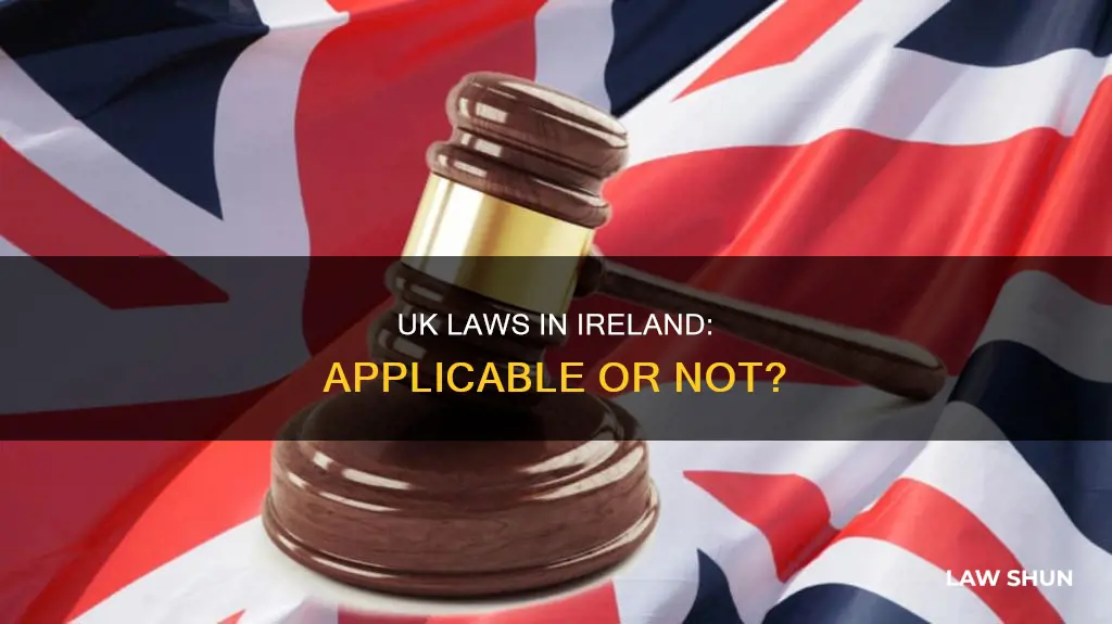 do uk laws apply in ireland