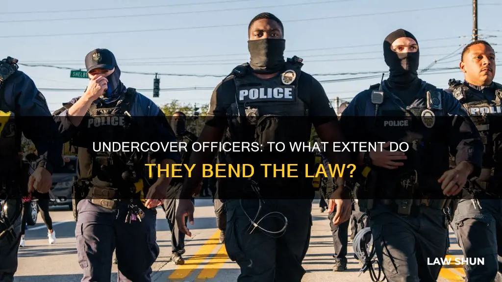 do undercover officers have to break the law