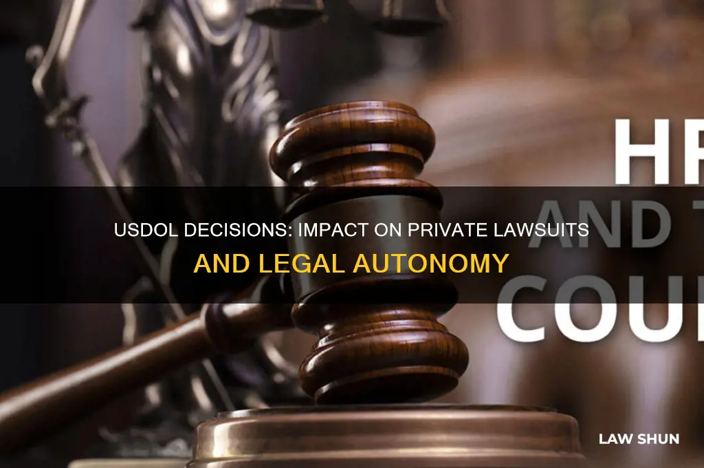 do usdol decisions compromise private law suits