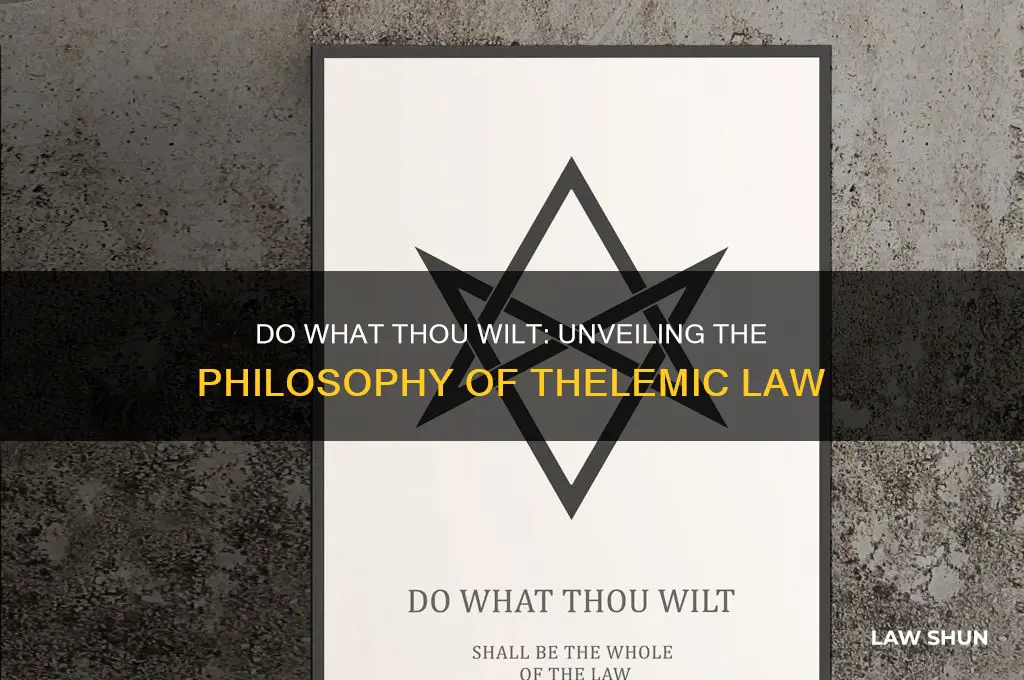 do what thou wilt shall be the whole of law
