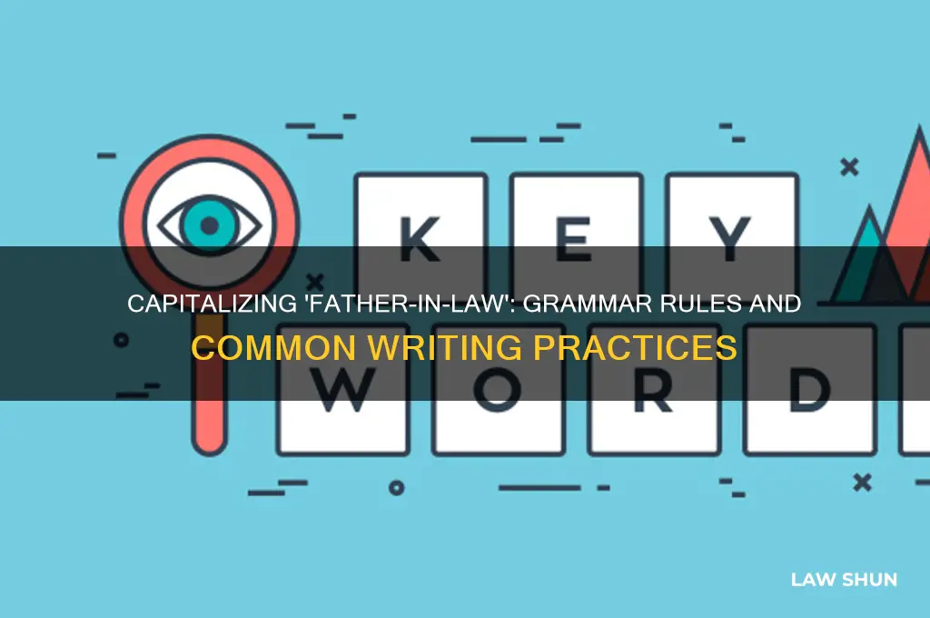 do you capitalize father in law in a sentence