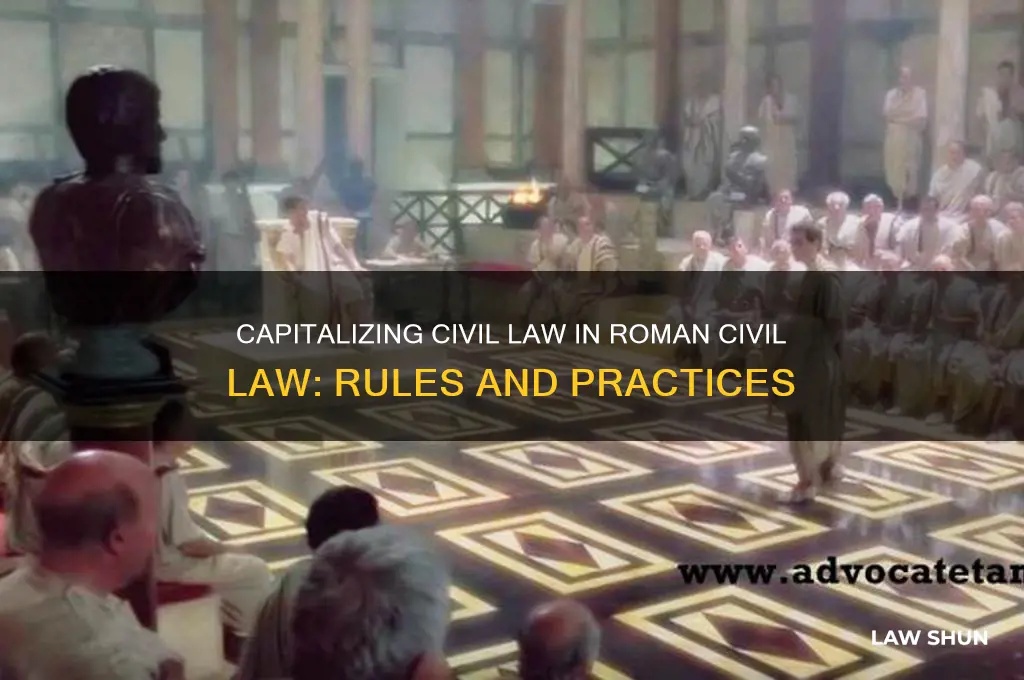 do you cpaitalize civil law in roman civil law