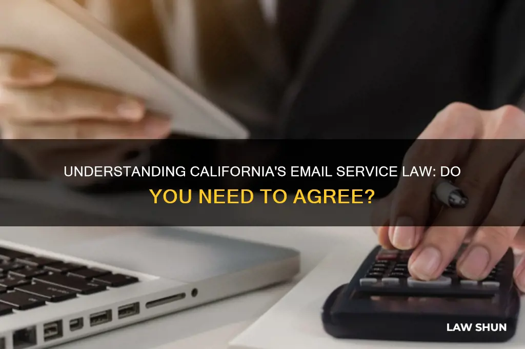 do you have to agree to email service law ca
