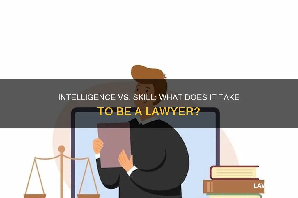 do you have to be smart to be a lawer