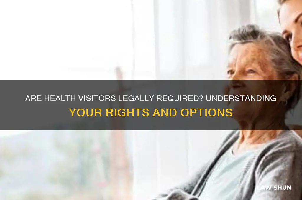 do you have to have a health visitor by law