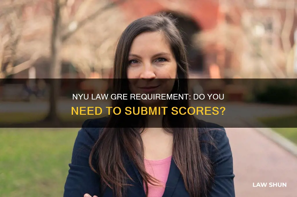 do you have to provide gre scores for nyu law