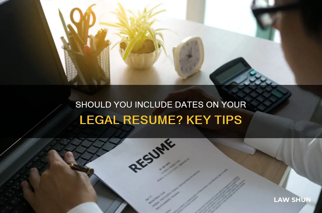 do you have to put dates on your resume law