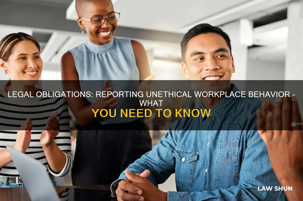 do you have to report unethical behavior workplace by law