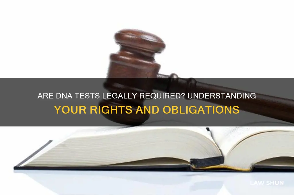 do you have to take a dna test by law
