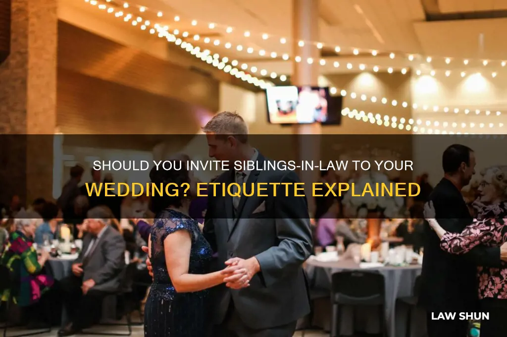 do you invite your siblings in laws to your wedding