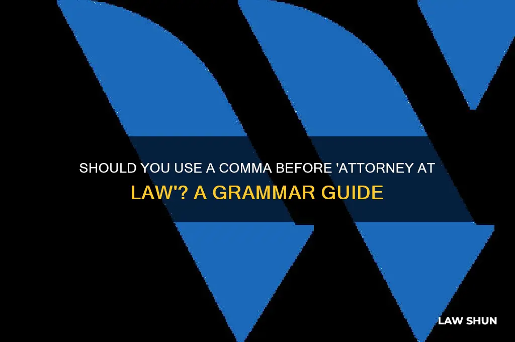 do you need a comma before attorney at law