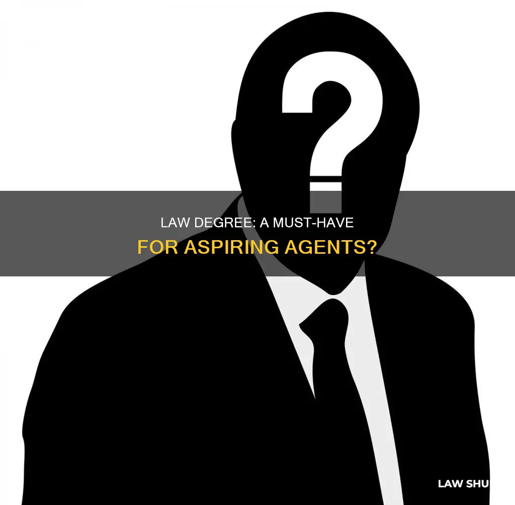 do you need a law degree to become an agent