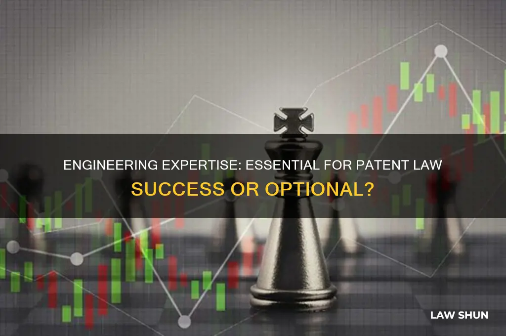 do you need engineering to be patent law