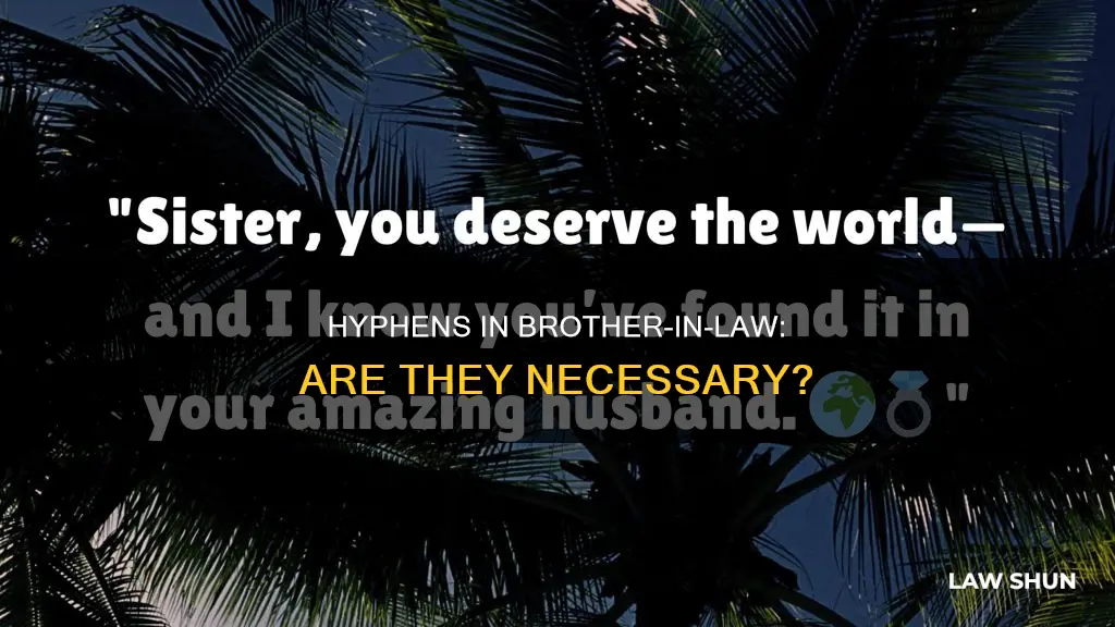 do you need the hyphens in brother in law