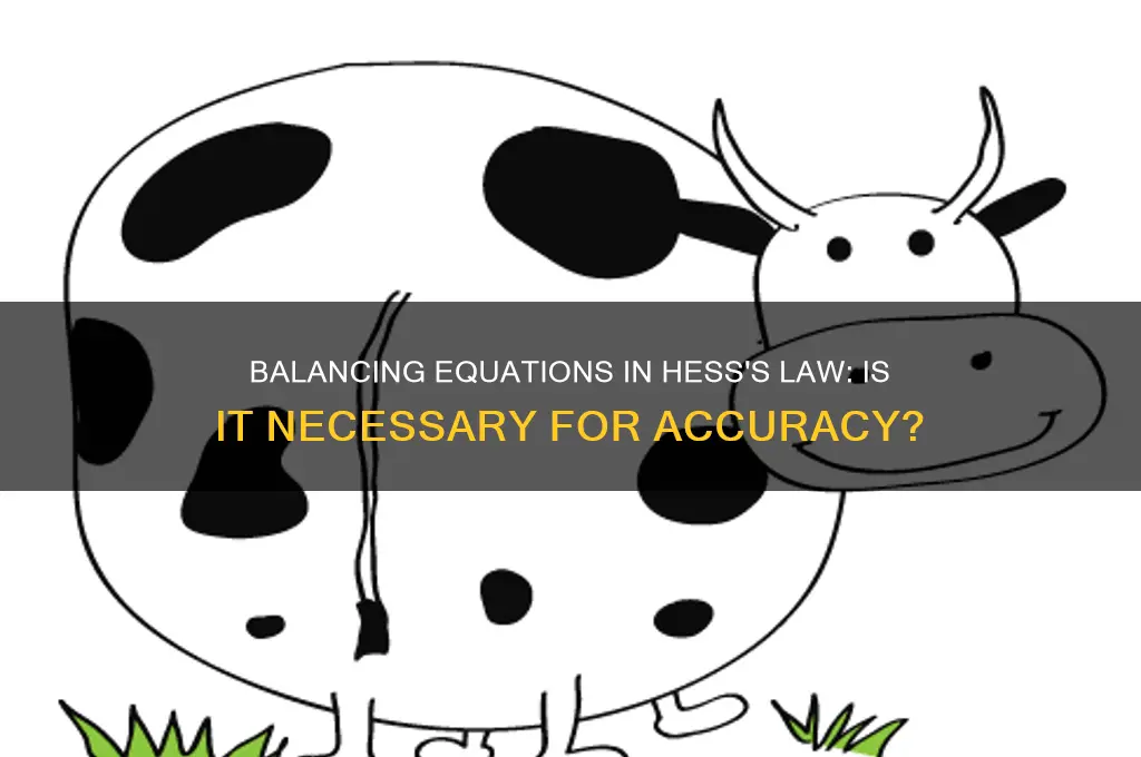 do you need to balance the equation in hess law