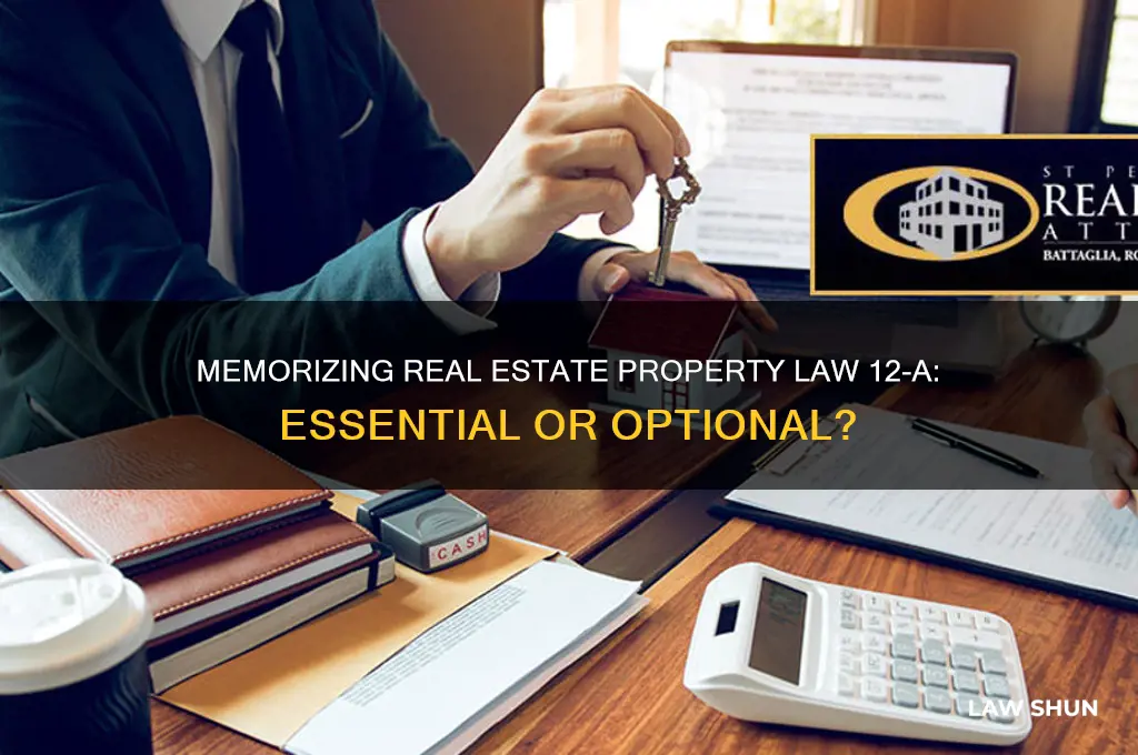 do you need to memorize real estate property law 12-a