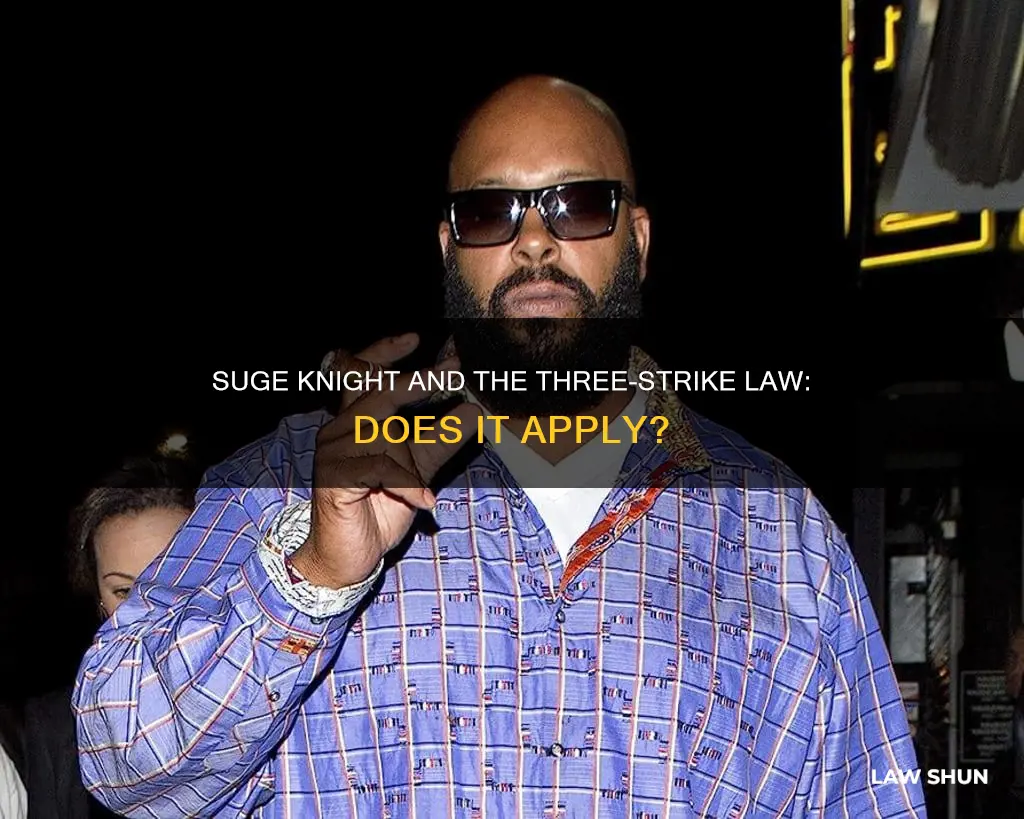 does 3 strike law apply to suge knight