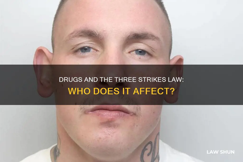 does 3 strikes law apply to drugs