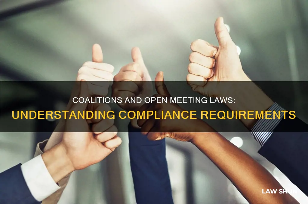 does a coalition have to abide by open meeting law