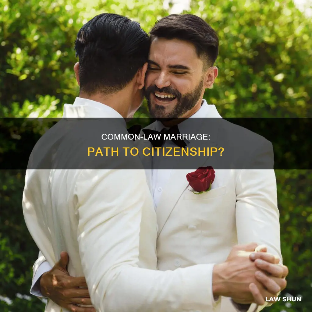 does a common law marriage grant citizenship