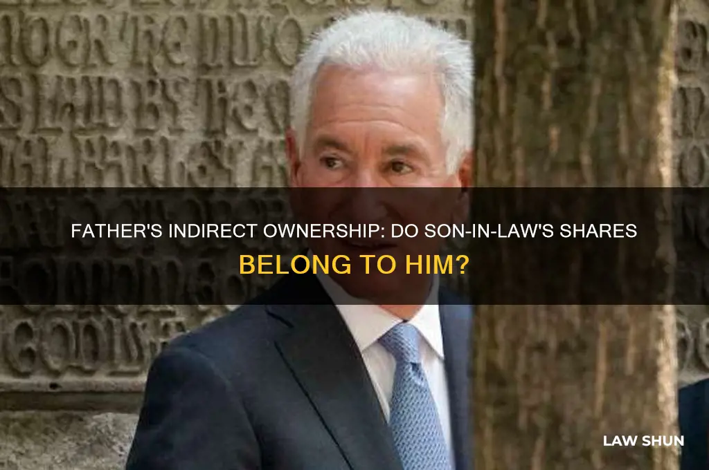 does a father indirectly own son-in-law